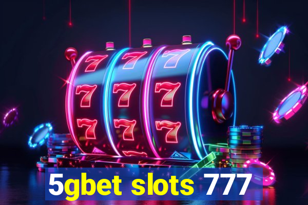 5gbet slots 777